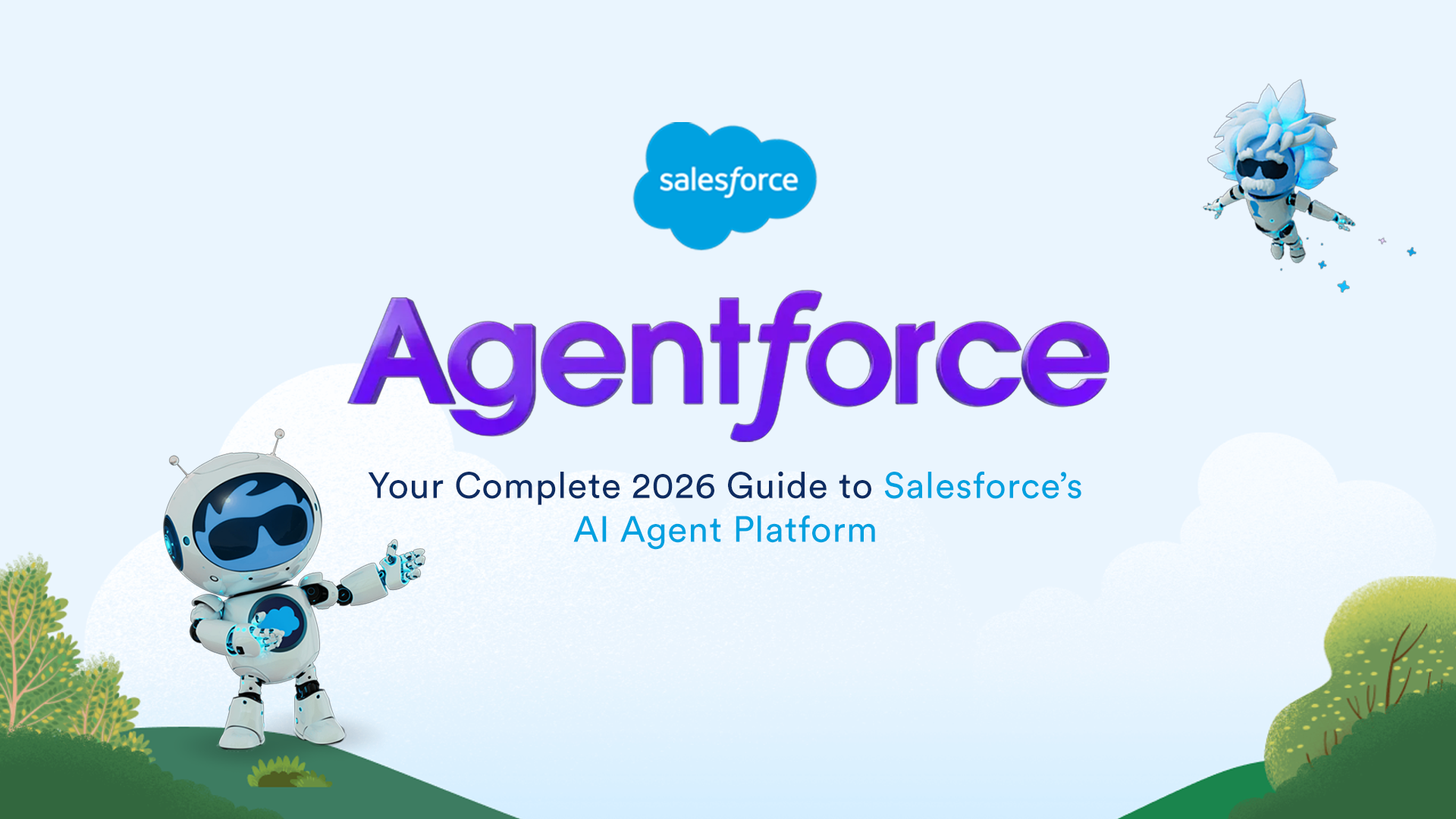 What Is Salesforce Agentforce? A Complete Guide for 2026 What Is Salesforce Agentforce? A Complete Guide for 2026