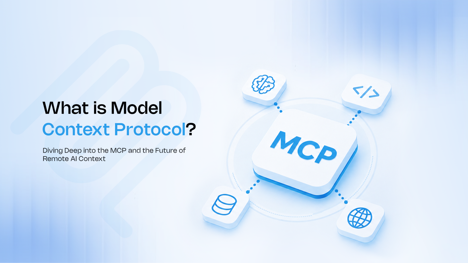 What Is MCP? Diving Deep into the Model Context Protocol and the Future of Remote AI Context What Is MCP? Diving Deep into the Model Context Protocol and the Future of Remote AI Context